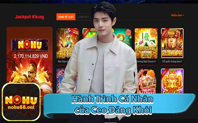 Hành Trình Cá Nhân của Ceo Đăng Khôi