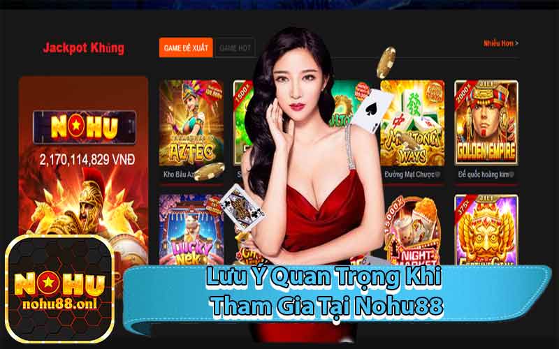 Lưu Ý Quan Trọng Khi Tham Gia Tại Nohu88