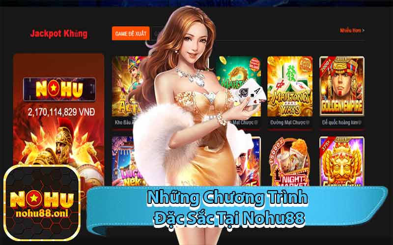 Những Chương Trình Đặc Sắc Tại Nohu88