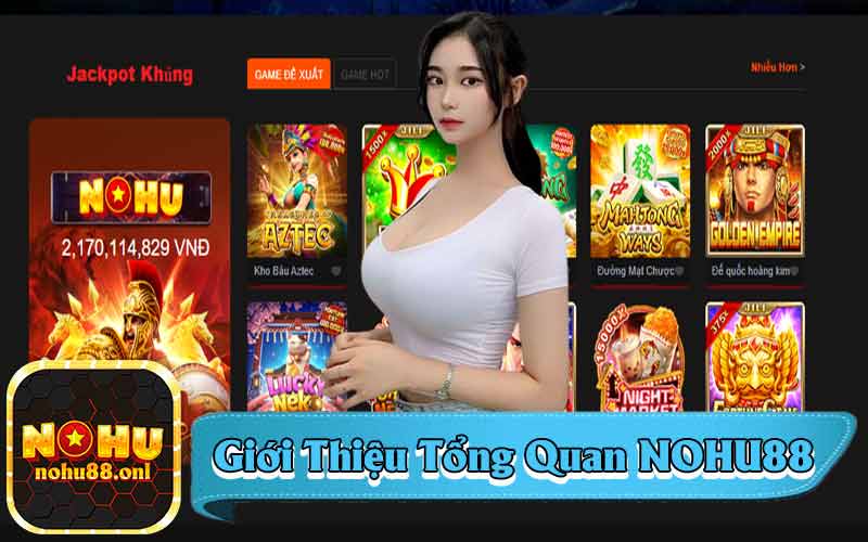 Giới Thiệu Tổng Quan NOHU88