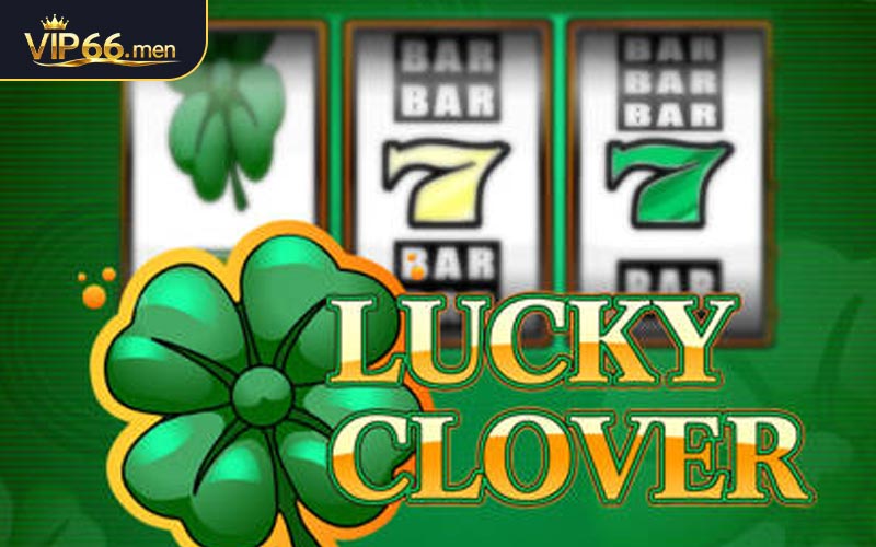 Lucky Clover – Săn tìm may mắn cỏ ba lá